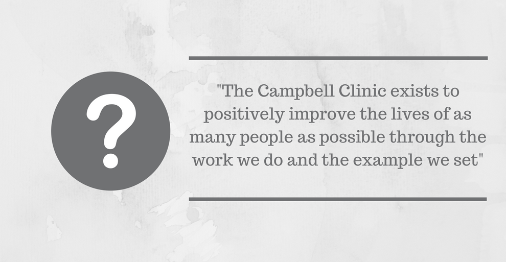 22The Campbell Clinic exists to positively improve the lives of as many people as possible through the work we do and the example we set22-1